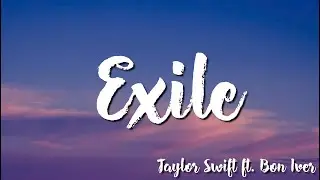 Taylor Swift - exile (Lyrics) Ft. Bon Iver