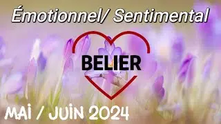💝 BÉLIER 💝🌼 MAI/JUIN 2024 🌼✨ Émotionnel et sentimental ✨ Besoin de souffler, de lâcher prise ✨