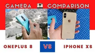 ONEPLUS 8 vs iPHONE XS: camera & video camparison
