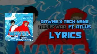 Gawne x Tech N9ne - This is War ft. Atlus | LYRICS