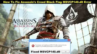 [Fixed] Assassin's Creed Black Flag msvcp140.dll Missing File | How to fix AC Black Flag msvcp140