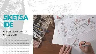 SKETSA IDE | Mengembangkan gagasan arsitektural melalui sketsa.