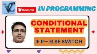 CONDITINAL STATEMENT IN PROGRAMMING IF IF-ELSE NESTED IF MULTIPLE IF-ELSE ELSE-IF NESTED SWITCH CASE