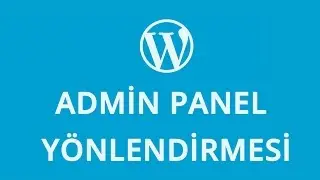 Wordpress Admin Panel Yönlendirmesi