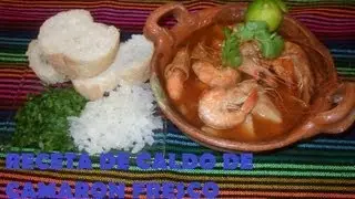 RECETA DE CALDO DE CAMARON FRESCO ( LOS ANGELES COCINAN )
