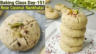Baking Class Day-151~Rose Coconut Nankhatai Recipe| न ओवन,न अंडा, बेकरी जैसी नान खटाई/नानखटाई रेसिपी