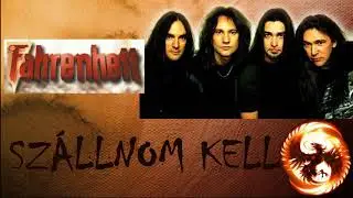 FAHREINHEIT - SZÁLLNOM KELL