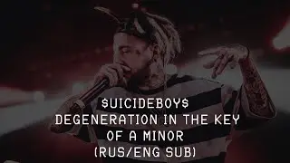 $UICIDEBOY$ - DEGENERATION IN THE KEY OF A MINOR ||「ПЕРЕВОД」「RUS SUB」