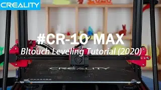 Creality CR-10 MAX Bltouch Leveling Tutorial (2020)