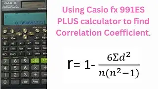Using Casio fx 991 ES PLUS to find the Correlation Coefficient for a set of data