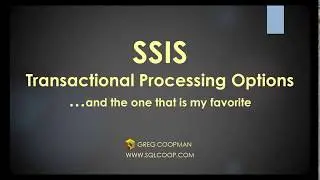 SSIS Transactional Processing Options ... and the one that is my favorite - Hands On Easy Demo!