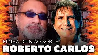 Roberto Carlos - Minha Opinião Sobre...