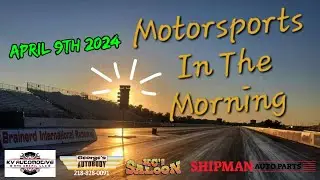 4/9/24 MotorSports In The Morning, Brainerd Lakes Area's only Motorsports Radio Show.