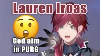 Lauren Iroas said clip his God Aim in PUBG | NIJISANJI