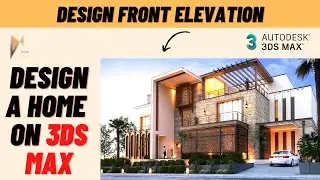 Complete Front Elevation Design - 3DS Max | Exterior Design Modeling and Rendering - 3D Design House
