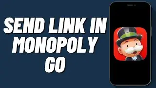 How To Send Link in Monopoly Go (2024)