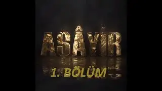 Aşâyir 1. Bölüm (İnternet Dizisi)
