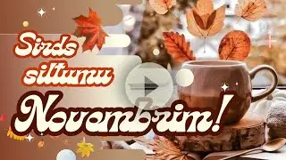 Lielisku Novembri! Sirds Siltumu Tev Novembrī!