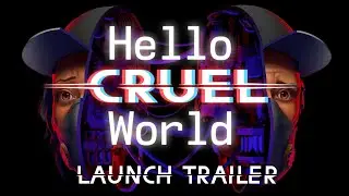 Hello Cruel World | Launch Trailer