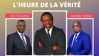 GABRIEL MOKIA ET NGOY KASANJI: L'HEURE DE LA VERITE