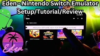 Eden - Nintendo Switch Emulator android Setup Guide / Tutorial / Review