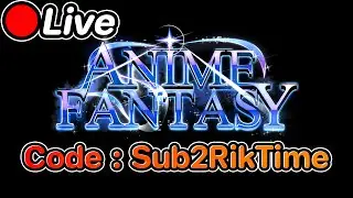 Live 🔴 Anime Fantasy LETS GOOOOO🔥🔥