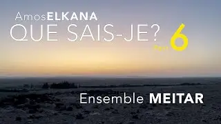 Amos Elkana | Que sais-je? (2023) - part 6