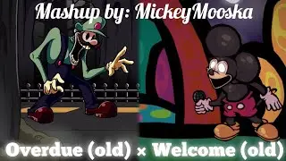 Old is GOLD! Overdue (old) × Welcome (old) (Mario Madness & FNF vs Mouse) (Mr. L vs Markus) [MASHUP]