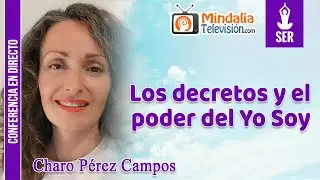 Los decretos y el poder del Yo Soy, por Charo Pérez Campos