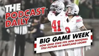 TPD: How Ohio State fits into national discussion after off date as Maryland looms