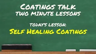 Two Minute Lessons: Self-Healing Coatings