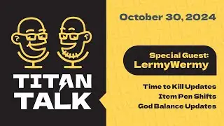 Titan Talk! Hosted by Isiah and Killgoon // October 30th feat. LermyWermy