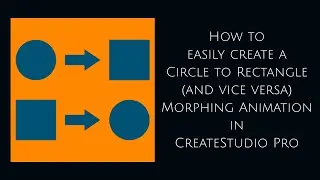 How to easily create a Circle to Rectangle (and vice cersa) Morphing Animation in CreateStudio Pro