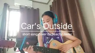 Car's Outside - James Arthur (short song acoustic cover)