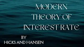 MODERN THEORY OF INTEREST RATE