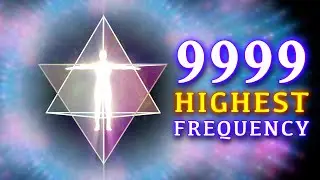 BEWARE ⚡️ SUDDEN SHIFT 9999Hz THIS IS The Highest Vibration Frequency