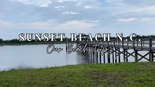 Sunset Beach North Carolina | 2023 Beach Trip