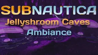 Subnautica - Jellyshroom Cave Relaxing Ambiance | Sleep, Study & Relax | [Observatory Music]