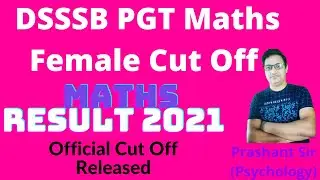 DSSSB PGT Maths Female Cut Off | DSSSB PGT Maths Result 2021 | Official Cut Off Released