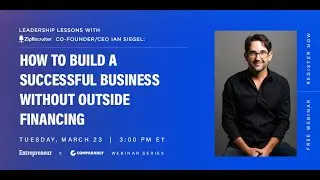 20 Leadership Lessons with ZipRecruiter Co-Founder and CEO Ian Siegel