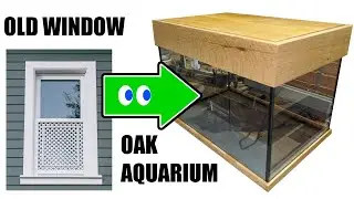 PART 2, Build an Aquarium from old windows