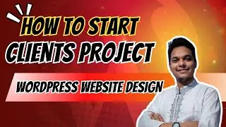 How to Start a Client Project | WordPress Website Project