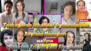 Tozkoparan İskender Oyuncularının Bayram Mesajları /Uzaktan Erişim Yeni Fragmanı