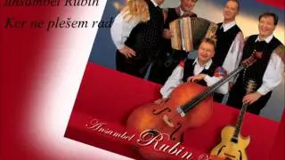 ansambel Rubin - Ker ne plešem rad