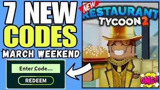 ⚠️MARCH WEEKEND CODES⚠️RESTAURANT TYCOON 2 CODES - ROBLOX RESTAURANT TYCOON 2 - RESTAURANT TYCOON 2