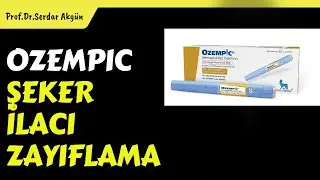 Ozempic, Şeker İlacı, Zayıflama ilacı,  Prof.Dr.Serdar Akgün,