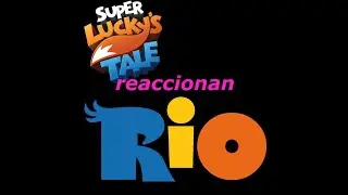 Super Lucky's Tale reaccionan a "Rio" (2011) Blu-Ray y DVD [Español Latino Neutro] (3/5)