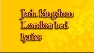 Jada kingdom - London bed (disstrack steff London)