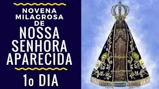 Novena Milagrosa de Nossa Senhora Aparecida - 1º Dia