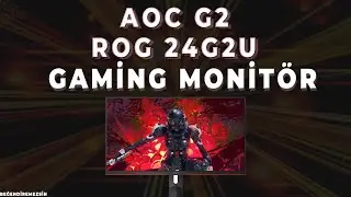 AOC 24G2U (24G2) Gaming Monitör İncelemesi